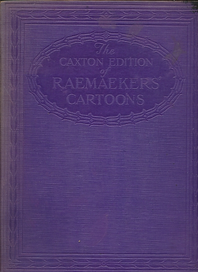 The Caxton Edition of Raemaekers' Cartoons