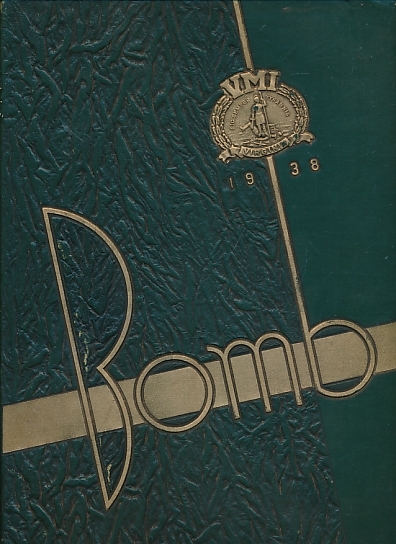 The Bomb. 1938. Annual Publication of the Corps of Cadets of Virginia Military Institute Lexington, Virginia.