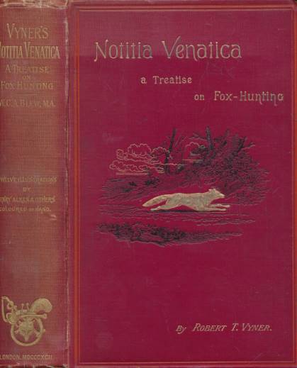 Notitia Venatica. A Treatise on Fox-Hunting.