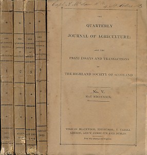 The Quarterly Journal of Agriculture and The Prize Essays and Transactions of The Highland Society of Scotland.  Nos.  I - V.  May 1828 -  May 1829. The first 5 quarterly issues.