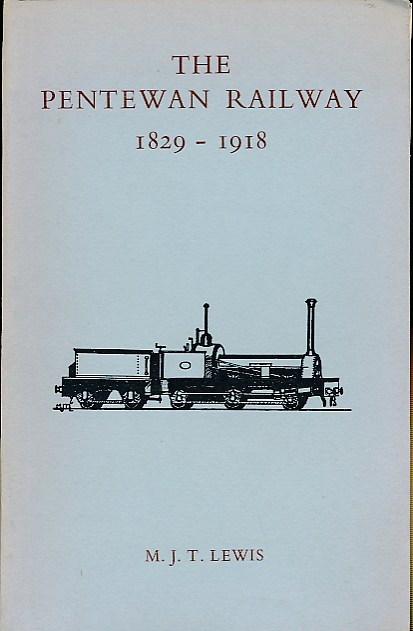 The Pentewan Railway 1829 - 1918. Signed copy.