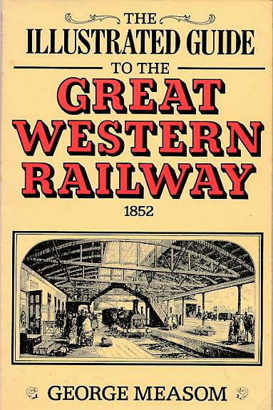The Official Illustrated Guide to the Great Western Railway. 1852.