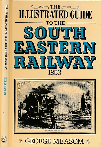 The Official Illustrated Guide to the South-Eastern Railway and its Branches