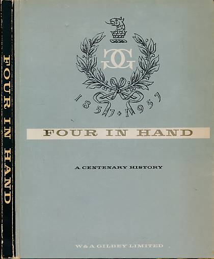 Four-in-Hand. A History of W & A Gilby Ltd. 1857-1957.