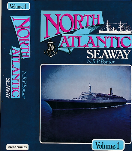 North Atlantic Seaway: An Illustrated History of the Passenger Services Linking the Old World with the New. Volume 1.