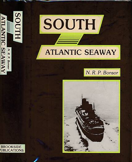 South Atlantic Seaway: An Illustrated History of the Passenger Lines and Liners from Europe to Brazil, Uruguay and Argentins.
