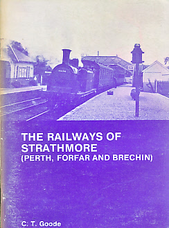 The Railways of Strathmore (Perth, Forfar and Brechin)