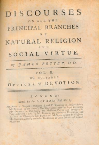 Discourses on all the Principle Branches of Natural Religion and Social Virtue. 2 volumes bound as 1.
