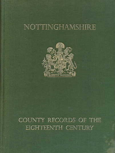 Nottinghamshire: Extracts from the County Records of the Eighteenth Century.