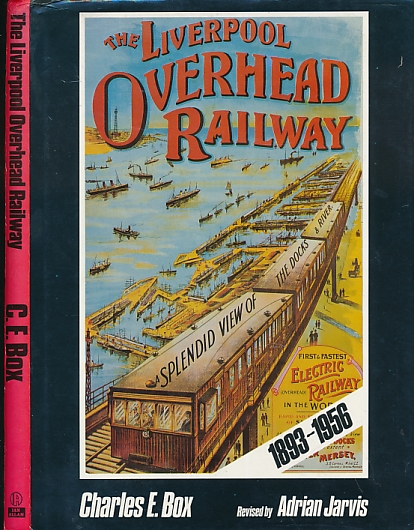The Liverpool Overhead Railway 1893 - 1956