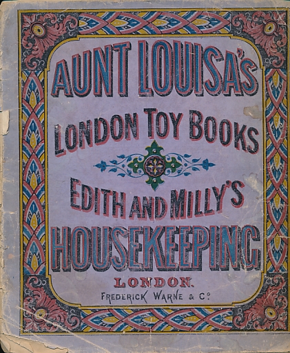 Aunt Louisa's London Toy Books; Edith and Milly's Housekeeping