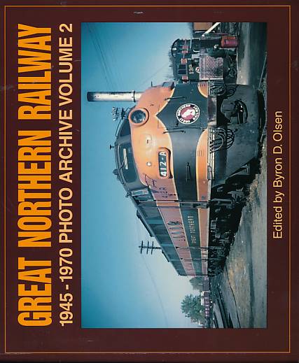 Great Northern Railway. 1945-1970 Photo Archive Volume 2.