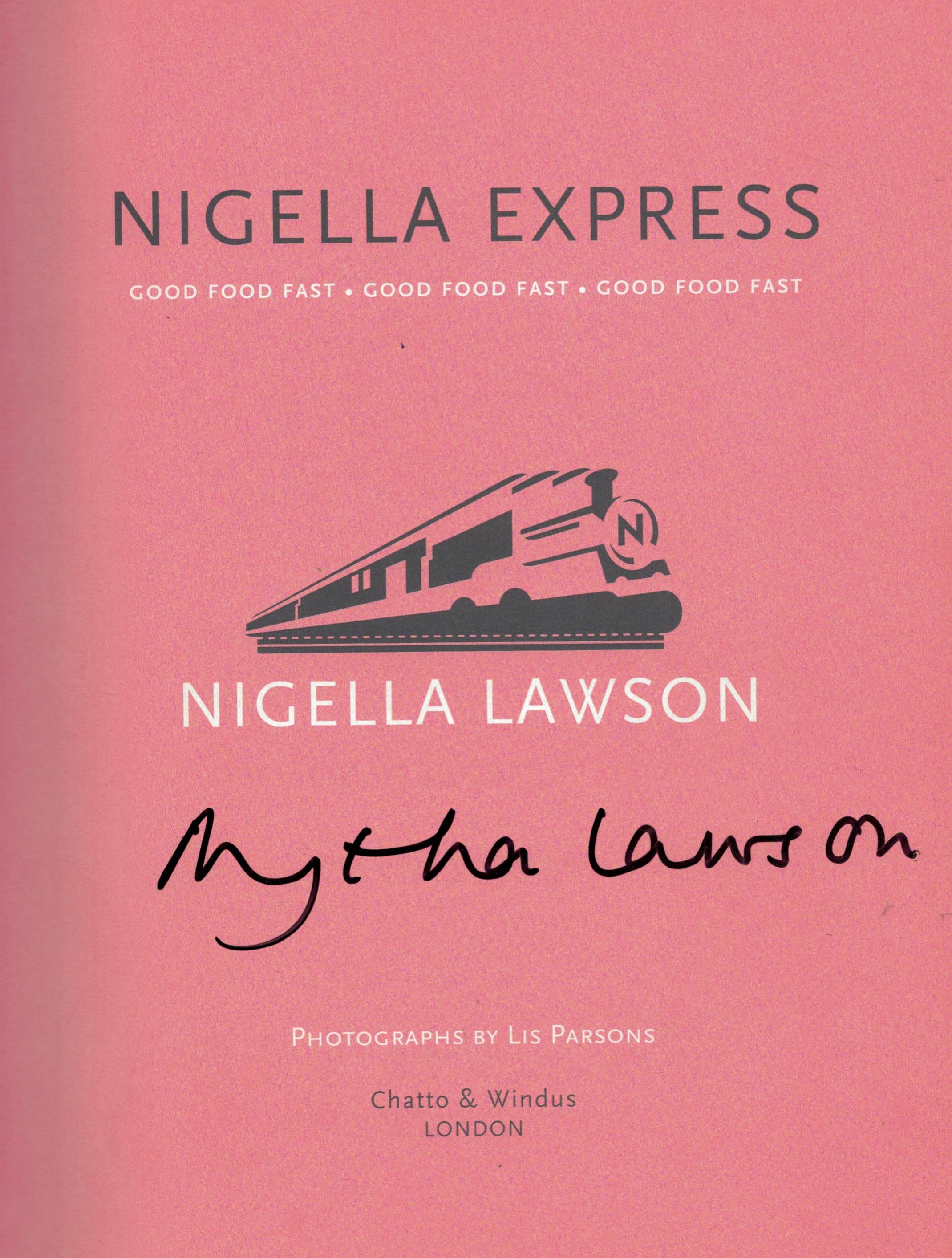 Nigella Express. Good Food Fast. Signed copy.