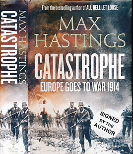 Catastrophe. Europe Goes to War 1914. Signed copy.