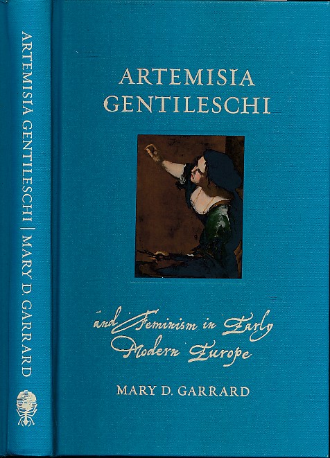 Artemisia Gentileschi and Feminism in Early Modern Europe.
