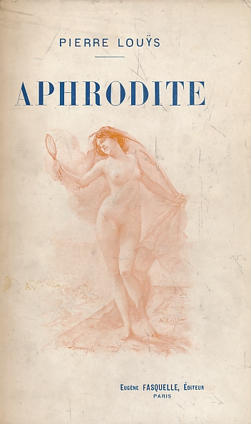 Aphrodite. Moeurs Antiques. Fasquelle edition.