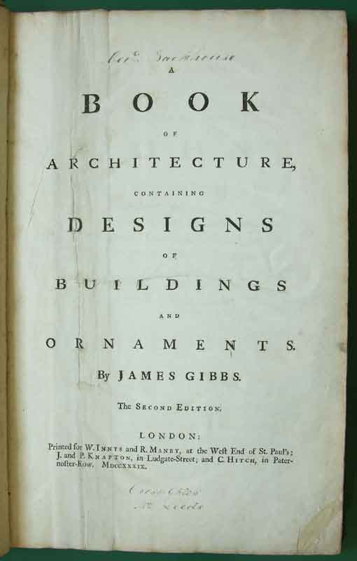 A Book of Architecture, Containing Designs of Buildings and Ornaments.