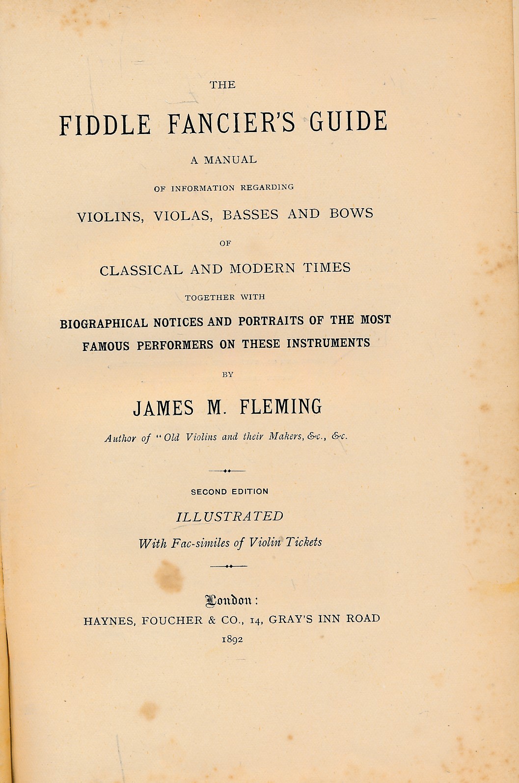 The Fiddle Fancier's Guide. A Manual of Information Regarding Violins, Violas, Basses and Bows of Classical and Modern Times....
