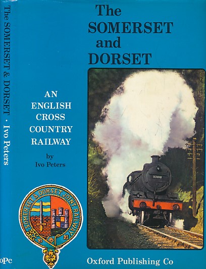 The Somerset and Dorset: An English Cross Country Railway.