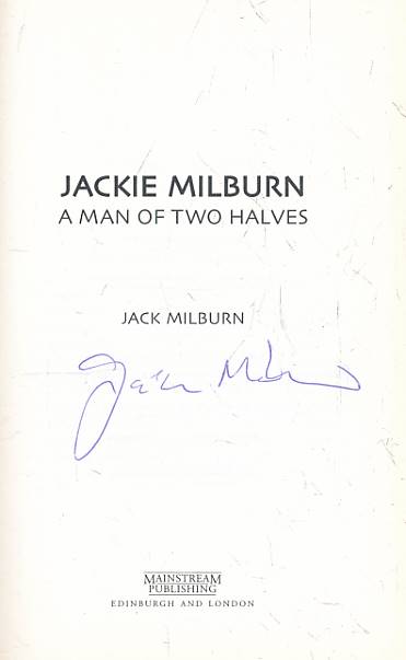 Jackie Milburn. A Man of Two Halves. Signed copy.