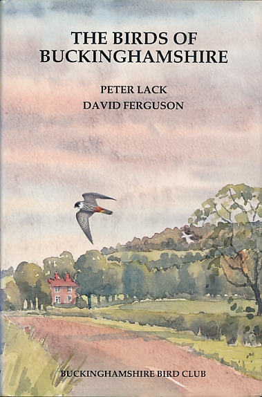 LACK, PETER; FERGUSON, DAVID [EDS.] - The Birds of Buckinghamshire