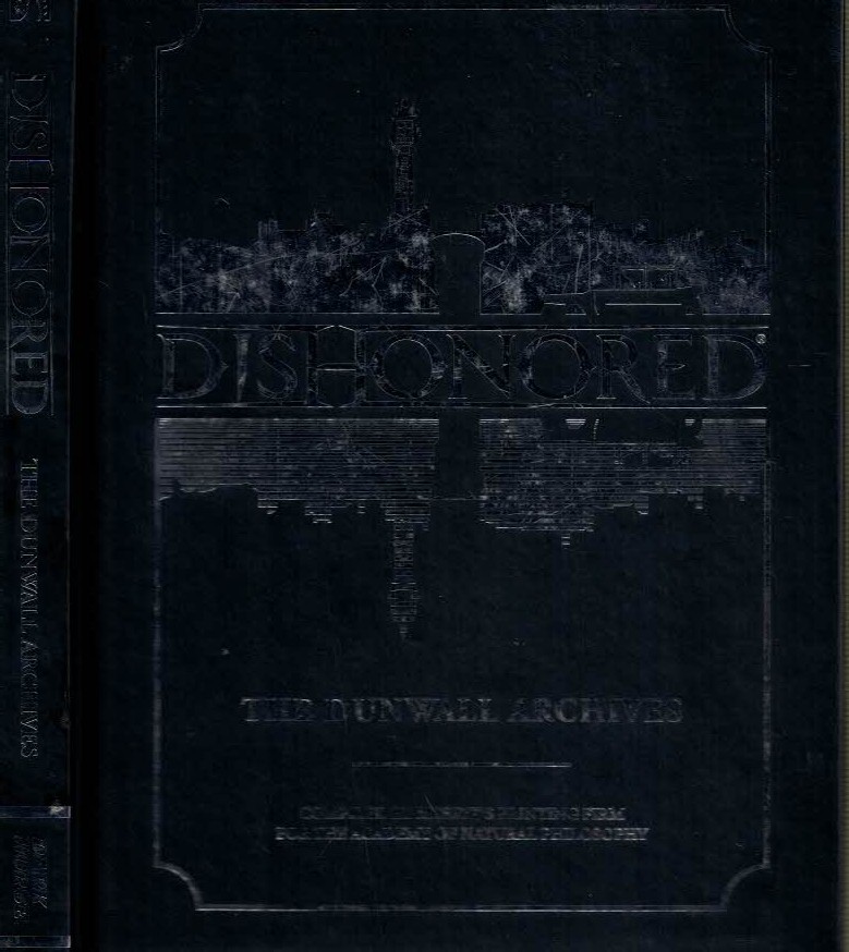 Dishonored. The Dunwall Archives.