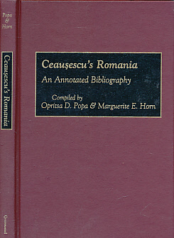 Ceausescu's Romania. An Annotated Bibliography.