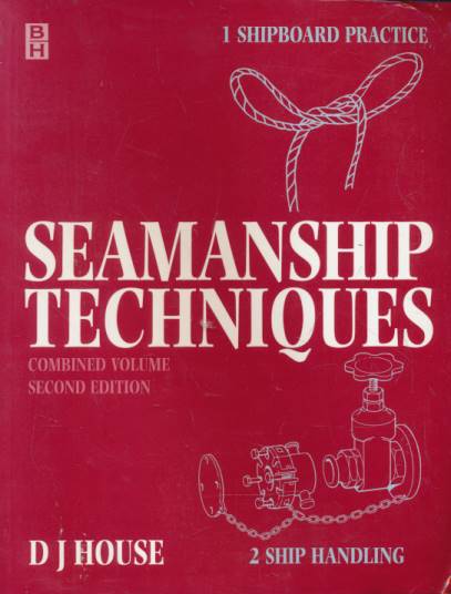 HOUSE, D J - Seamanship Techniques. Combined Edition
