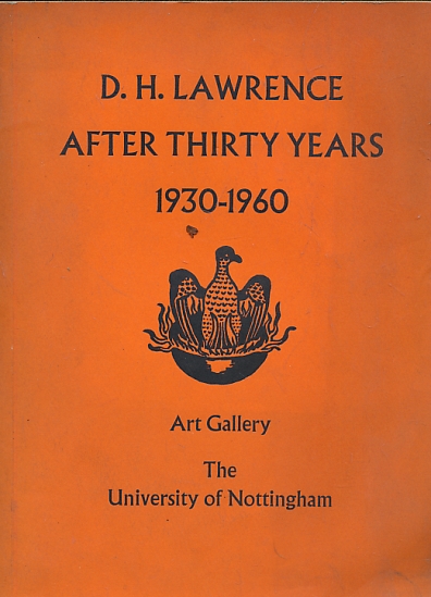 D H Lawrence After Thiry Years 1930-1960. Art Gallery Catalogue 17 June-30 July 1960. The University of Nottingham.