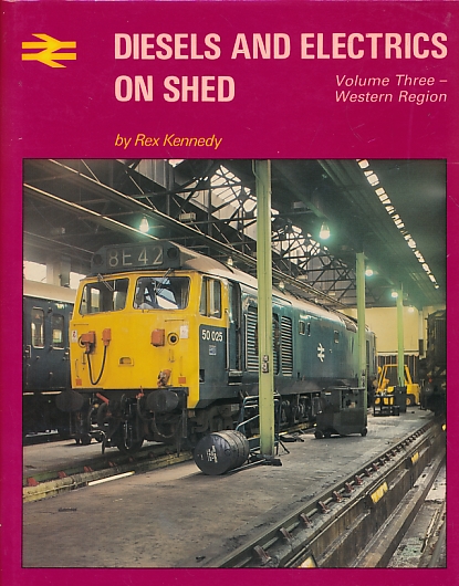 Diesels and Electrics on Shed. Volume 3. Western Region.