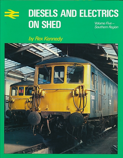 Diesels and Electrics on Shed. Volume 5. Southern Region.