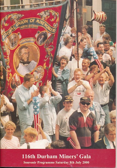 Durham Miners' Association. 116th Annual Gala. Saturday, 8th July, 2000.