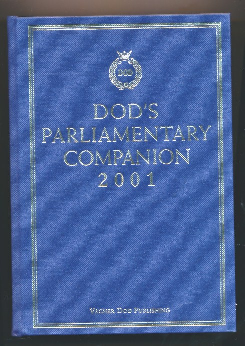Dod's Parliamentary Companion. 2001.