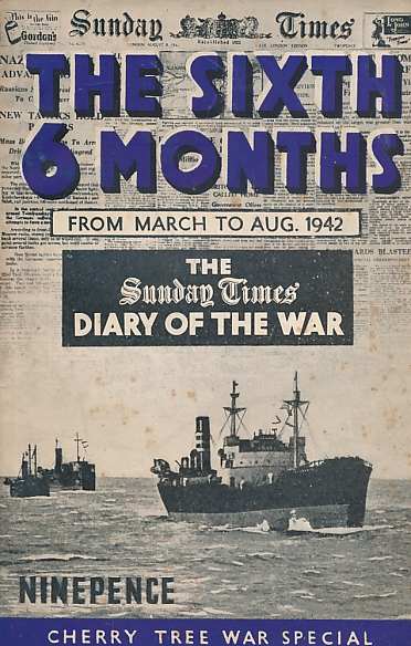 The Sixth 6 Months. The Sunday Times Diary of the War.