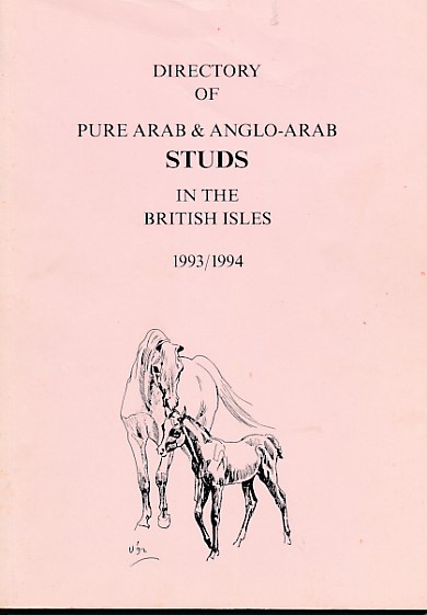 EDITOR - Directory of Pure Arab & Anlo-Arab Studs in the British Isles. 1993/1994