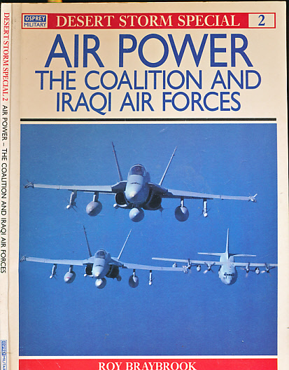 Air Power. The Coalition and Iraqi Forces. Osprey Desert Storm Special Series No. 2