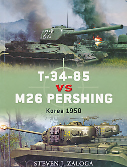 T-34-85 vs M26 Pershing. Korea 1950. Osprey Duel Series No 32.