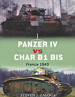 Panzer IV vs Char B1 BIS. France 1940. Osprey Duel Series No 33.