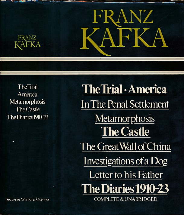 The Trial + America + In the Penal Settlement, Metamorphosis + The Castle + The Great Wall of China + Investigations of a Dog + Letter to his Father + The Diaries 1910-23. Omnibus - complete and unabridged.
