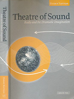 Theatre of Sound. Radio and the Dramatic Imagination.