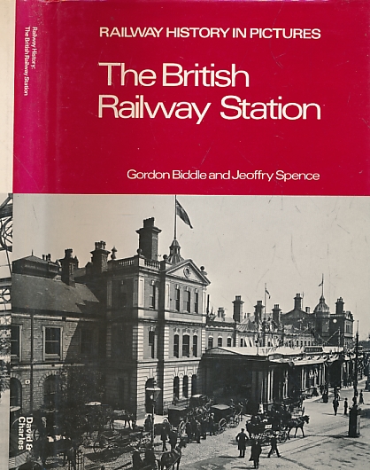 The British Railway Station. Railway History in Picyures.