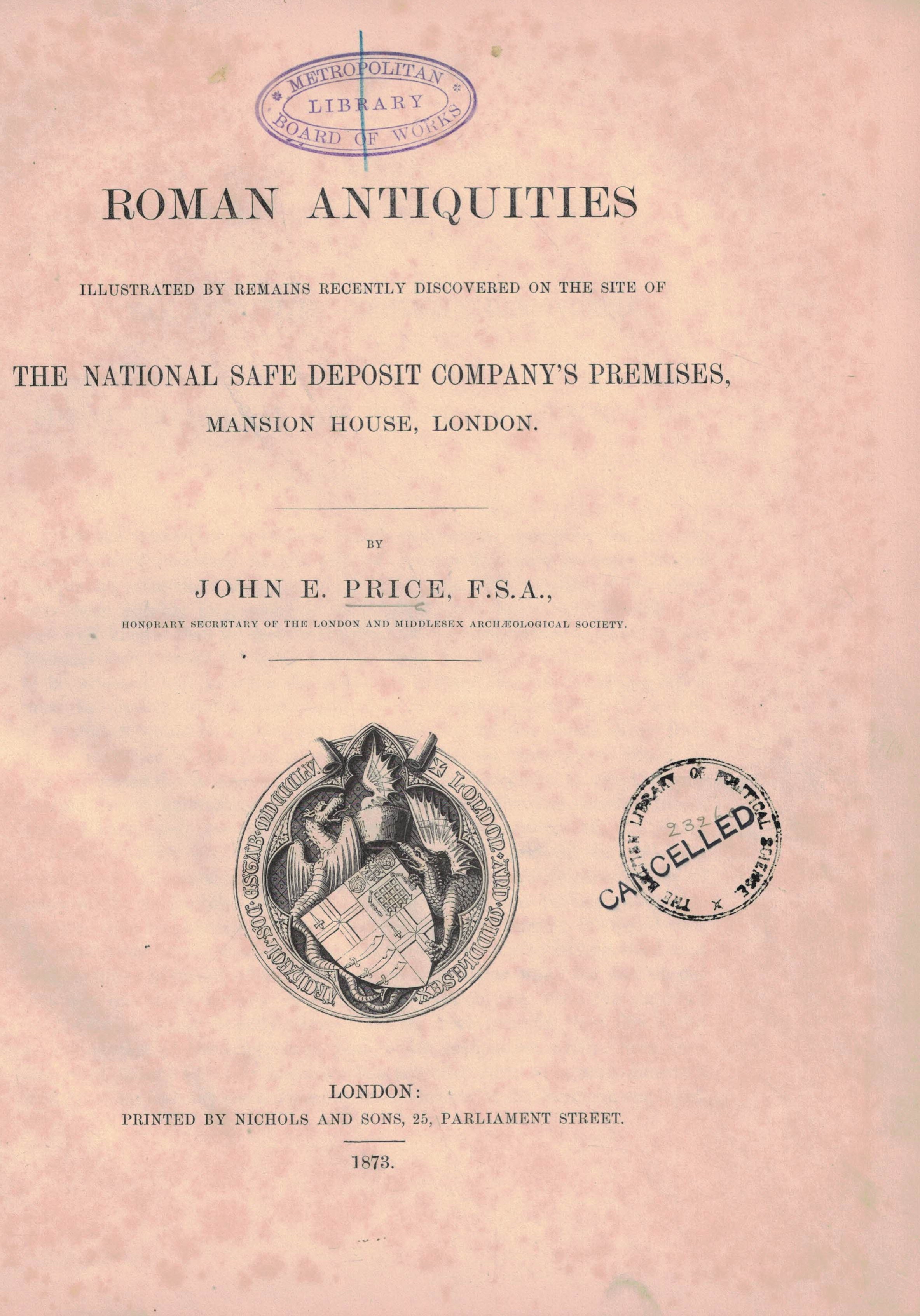 Roman Antiquities Recently Discovered on the Site of the National Safe Deposit Company's Premises, Mansion House, London. Presentation copy.