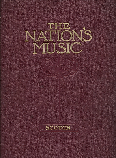 The Nation's Music. Volume II: Scotch Music.