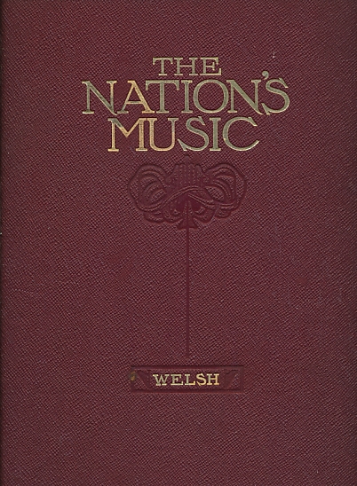 The Nation's Music. Volume IV: Welsh Music.