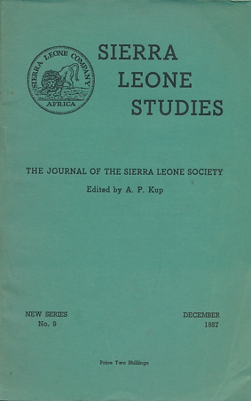 Sierra Leone Studies. The Journal of the Sierra Leone Society. New Series No. 9. December 1957.