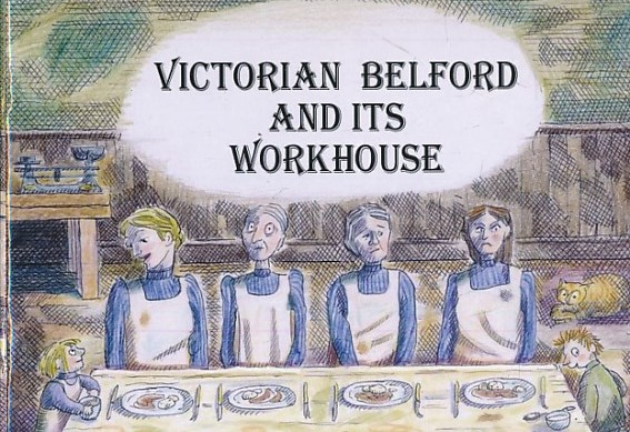 Victorian Belford and its Workhouse