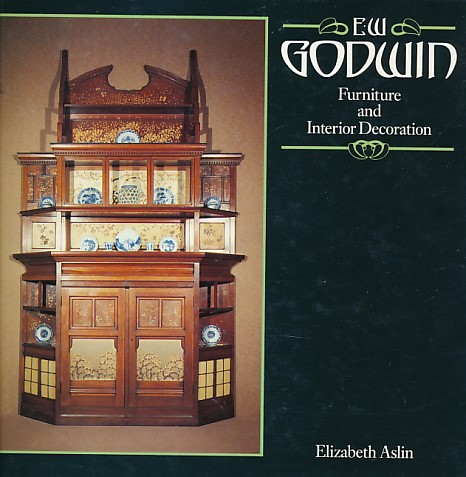 E.W. Godwin: Furniture and Interior Decoration.