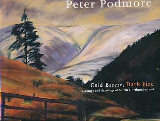 Cold Breeze, Dark Fire. Paintings and Drawings of North Northumberland.