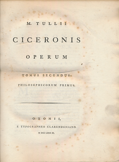 Opera Cum Indicibus et Variis Lectionibus. Tomus Secondus: Philosophicorum Primus. [Volume 2]