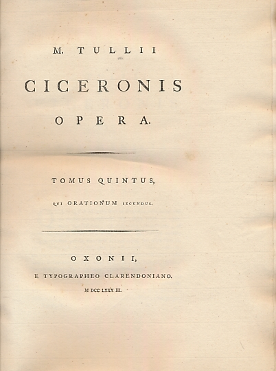 Opera Cum Indicibus et Variis Lectionibus. Tomus Quintus, qui Orationum Secundus. [Volume 5]